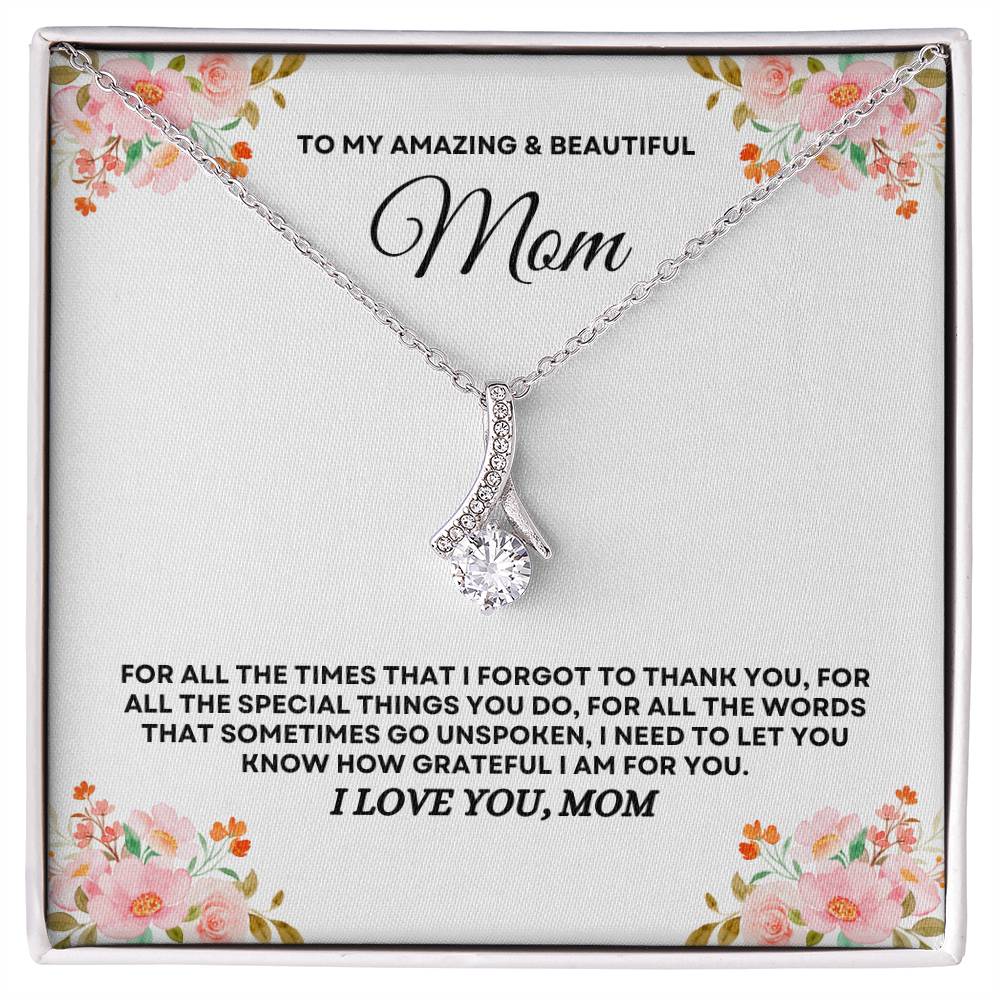 To My Amazing & Beautiful Mom - Alluring Beauty Necklace