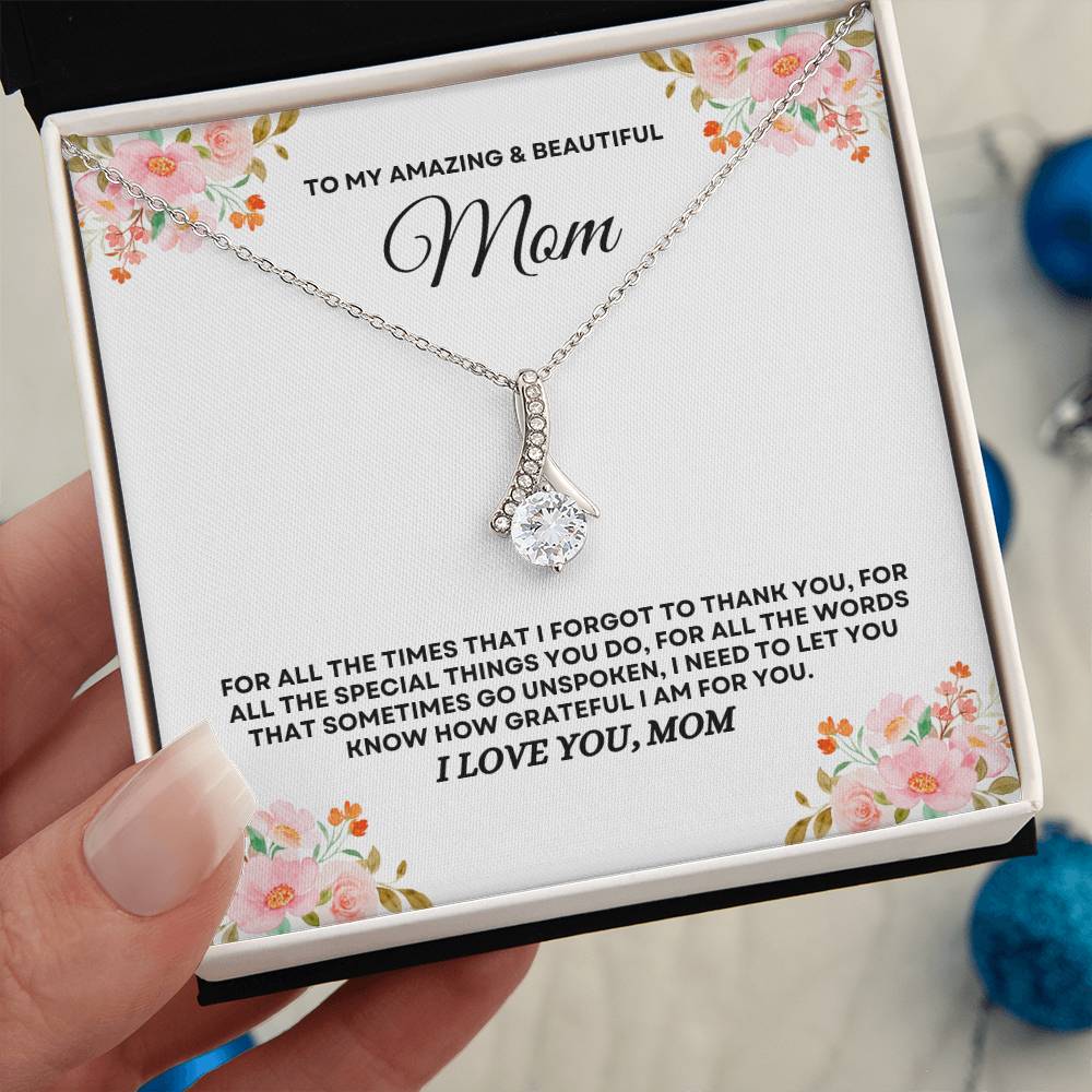 To My Amazing & Beautiful Mom - Alluring Beauty Necklace