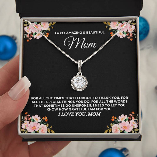 To My Amazing & Beautiful Mom - Eternal Hope Necklace