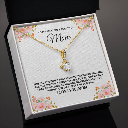 To My Amazing & Beautiful Mom - Alluring Beauty Necklace